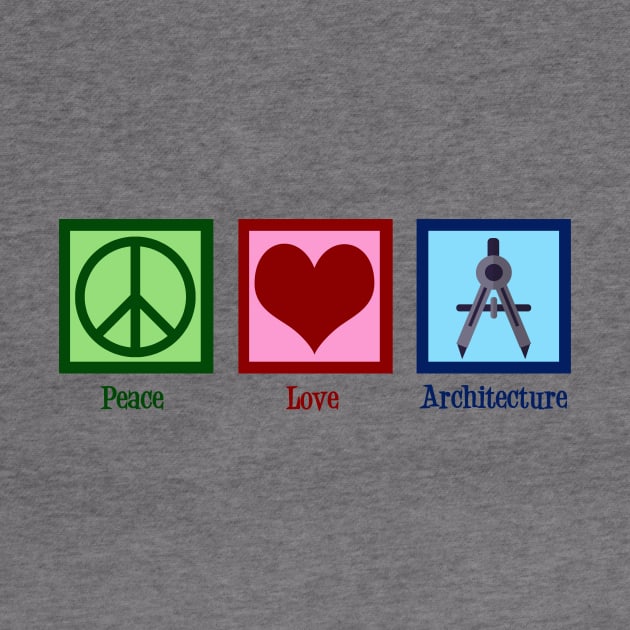 Peace Love Architecture by epiclovedesigns